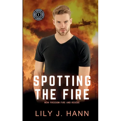 Spotting the Fire: A Fire and Rescue Clean Romantic Suspense Novel - Paperback