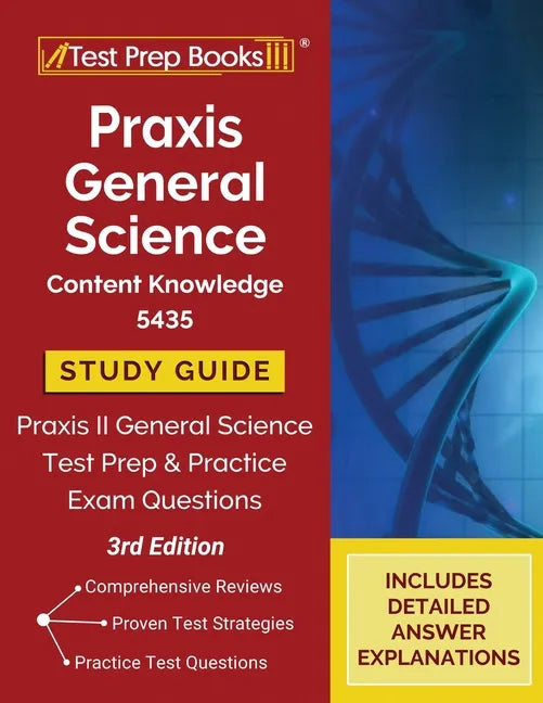 Praxis General Science Content Knowledge 5435 Study Guide: Praxis II General Science Test Prep and Practice Exam Questions [3rd Edition] - Paperback