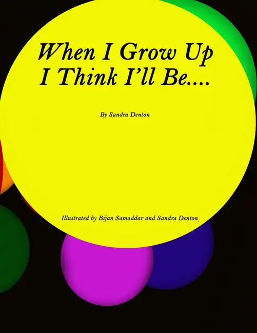 When I Grow Up I Think I'll Be..... - Paperback