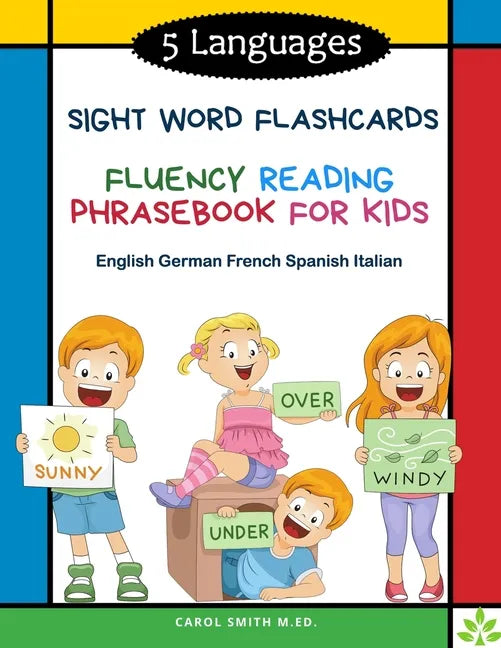 5 Languages Sight Word Flashcards Fluency Reading Phrasebook for Kids - English German French Spanish Italian: 120 Kids flash cards high frequency wor - Paperback