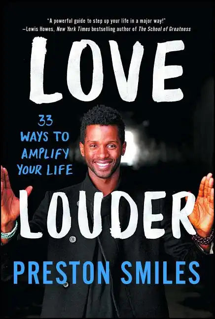 Love Louder: 33 Ways to Amplify Your Life - Paperback