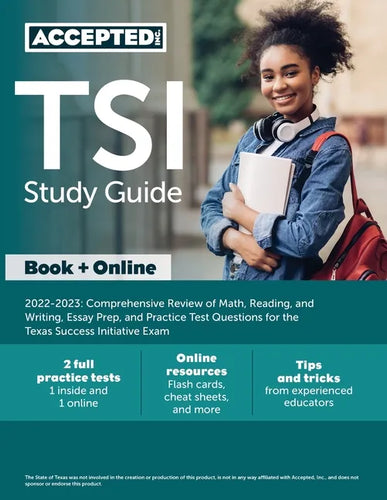 TSI Study Guide 2022-2023: Comprehensive Review of Math, Reading, and Writing, Essay Prep, and Practice Test Questions for the Texas Success Init - Paperback