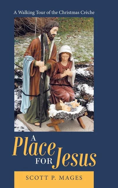 A Place for Jesus: A Walking Tour of the Christmas Crèche - Hardcover