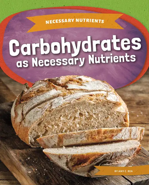 Carbohydrates as Necessary Nutrients - Library Binding