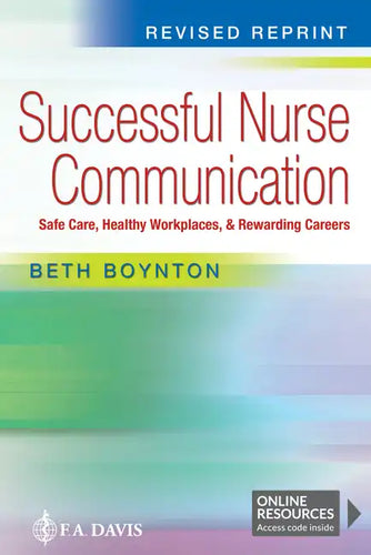 Successful Nurse Communication Revised Reprint: Safe Care, Healthy Workplaces & Rewarding Careers - Paperback