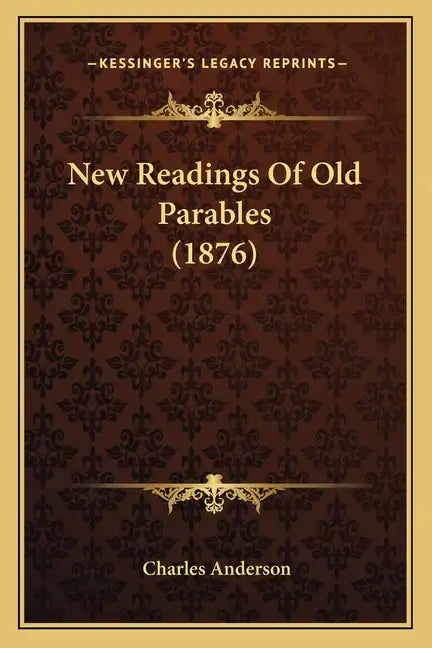 New Readings of Old Parables (1876) - Paperback