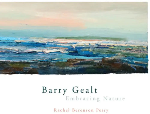 Barry Gealt, Embracing Nature: Landscape Paintings, 1988-2012 - Hardcover