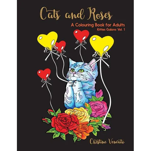 Cats and Roses: A Cats and Kittens Colouring Book for Adults - Paperback