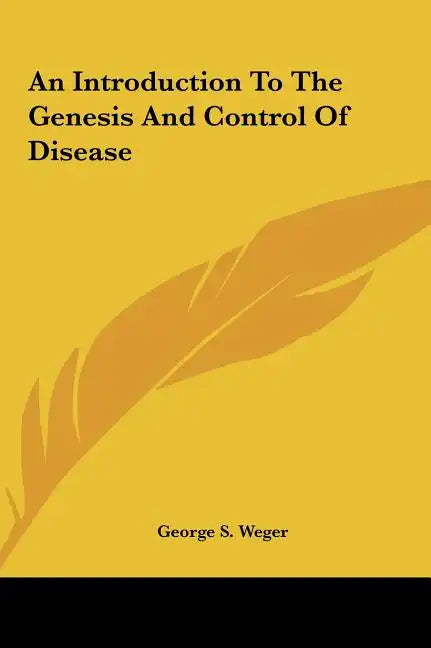 An Introduction to the Genesis and Control of Disease - Hardcover