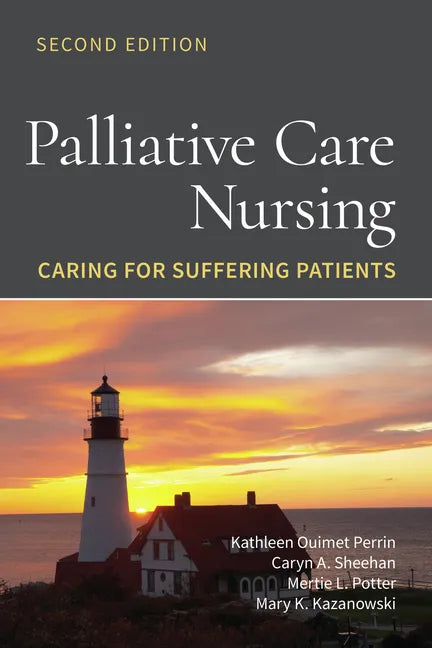 Palliative Care Nursing: Caring for Suffering Patients: Caring for Suffering Patients - Paperback