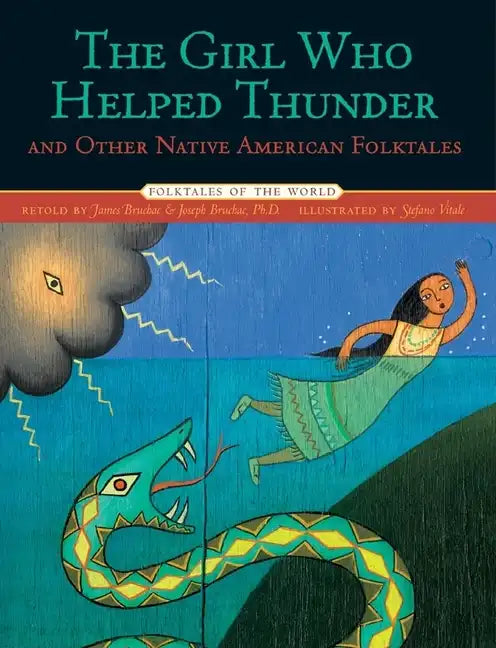 The Girl Who Helped Thunder and Other Native American Folktales - Hardcover