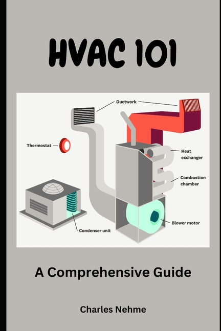 HVAC 101: A Comprehensive Guide - Paperback