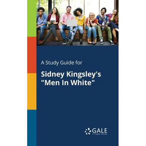 A Study Guide for Sidney Kingsley's 