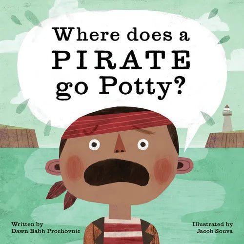 Where Does a Pirate Go Potty? - Hardcover