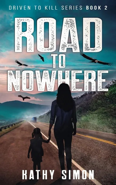 Road to Nowhere: Driven to Kill Series Book 2 - Paperback