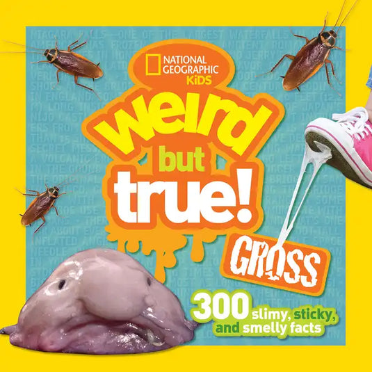 Weird But True! Gross: 300 Slimy, Sticky, and Smelly Facts - Paperback