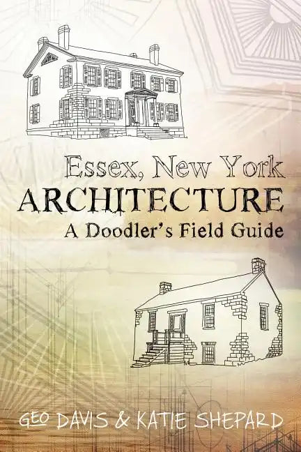 Essex, New York Architecture: A Doodler's Field Guide - Paperback