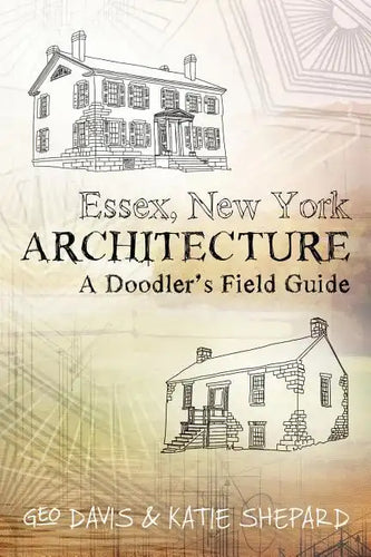 Essex, New York Architecture: A Doodler's Field Guide - Paperback