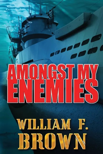 Amongst My Enemies: A Cold War Spy vs Spy Action Thriller - Paperback
