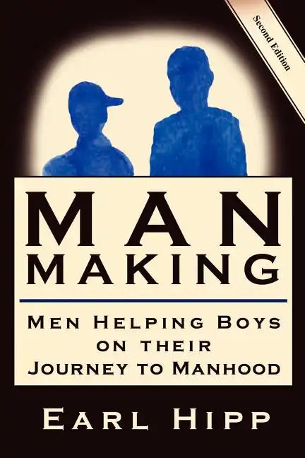 Man-Making - Men Helping Boys on Their Journey to Manhood - Paperback