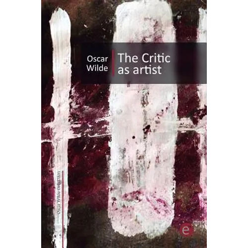 The Critic as Artist - Paperback