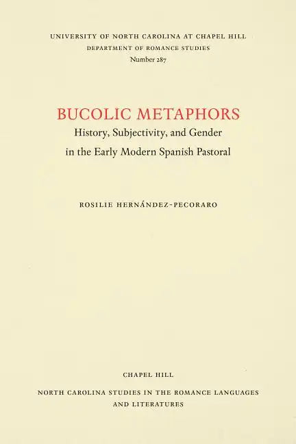 Bucolic Metaphors: History, Subjectivity, and Gender in the Early Modern Spanish Pastoral - Paperback