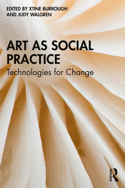Art as Social Practice: Technologies for Change - Paperback