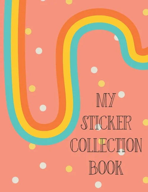 My Sticker Collection Book: Organize Your Favorite Stickers By Category Collecting Album for Boys and Girls - Paperback