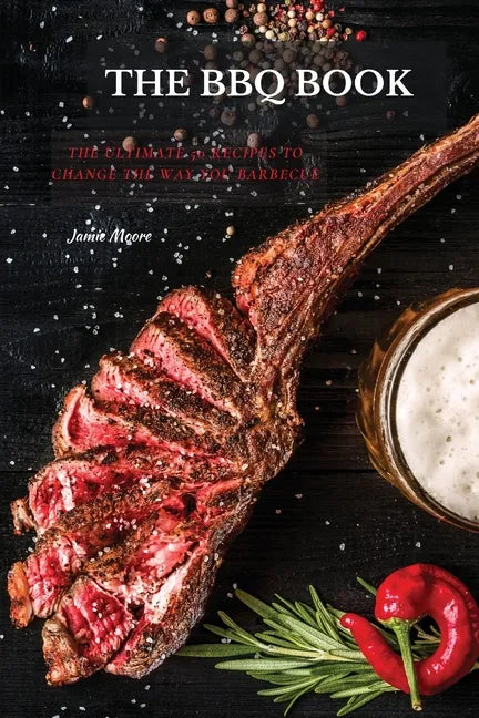 The BBQ Books: The Ultimate 50 Recipes to change the way you barbecue - Paperback