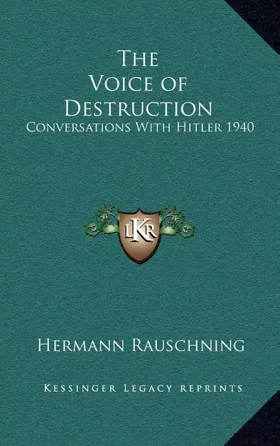 The Voice of Destruction: Conversations with Hitler 1940 - Hardcover