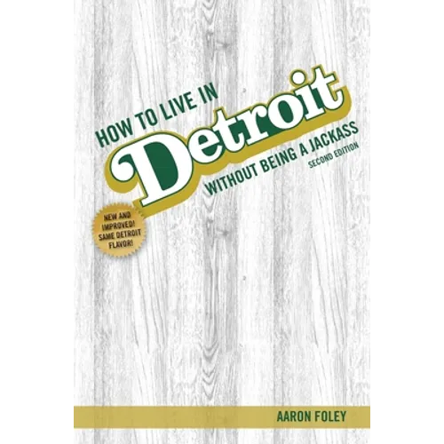 How to Live in Detroit Without Being a Jackass - Paperback