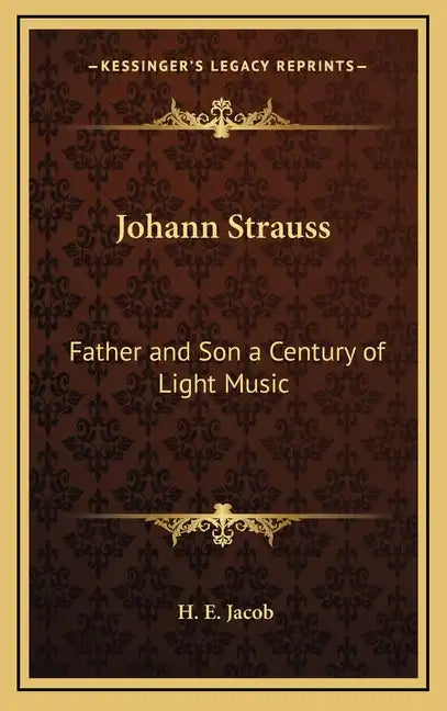 Johann Strauss: Father and Son a Century of Light Music - Hardcover