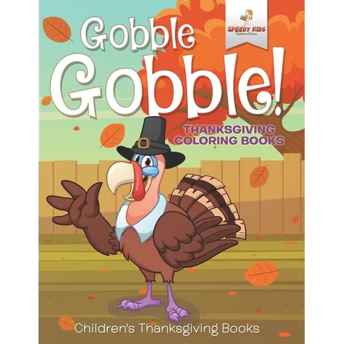 Gobble Gobble! Thanksgiving Coloring Books Children's Thanksgiving Books - Paperback
