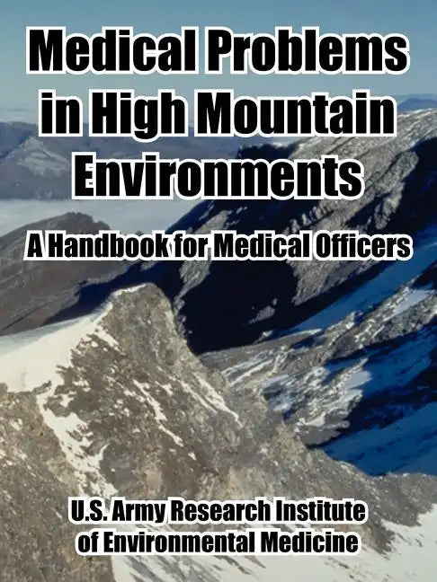 Medical Problems in High Mountain Environments: A Handbook for Medical Officers - Paperback