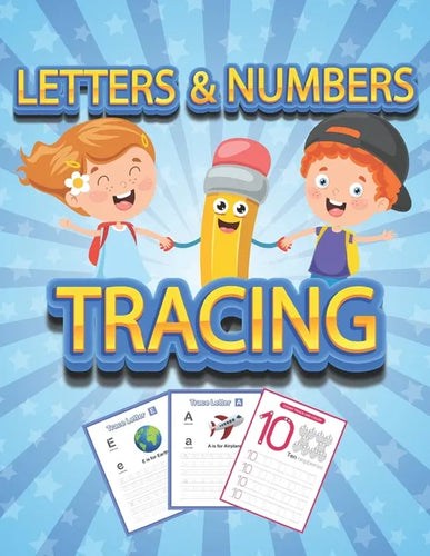 Numbers and Letters Tracing: Tracing book for kids ages 4-8 - 70+ Pages - 26 letters, 10 numbers and handwriting paper to practice. - Paperback