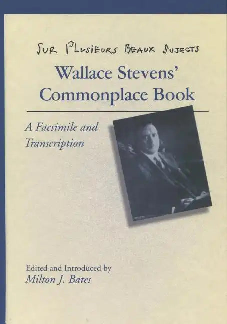 Sur Plusieurs Beaux Sujects: Wallace Stevens' Commonplace Book - Hardcover