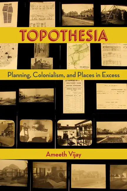 Topothesia: Planning, Colonialism, and Places in Excess - Paperback