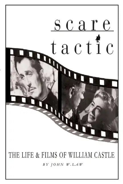 Scare Tactic: The Life & Films of William Castle - Paperback