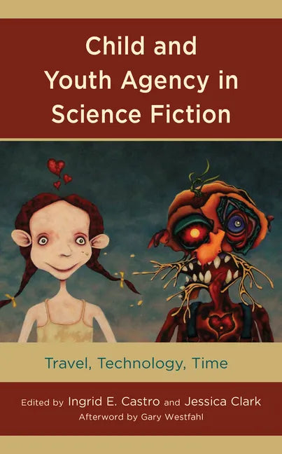 Child and Youth Agency in Science Fiction: Travel, Technology, Time - Paperback