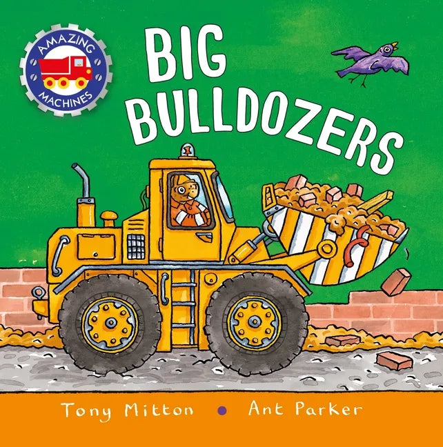 Amazing Machines: Big Bulldozers - Paperback
