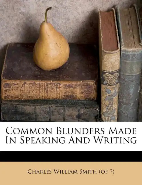 Common Blunders Made in Speaking and Writing - Paperback
