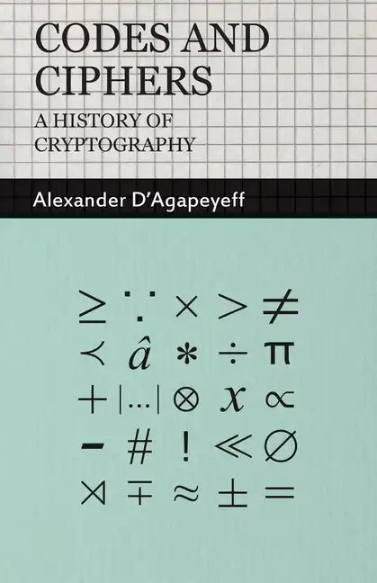 Codes and Ciphers - A History of Cryptography - Hardcover