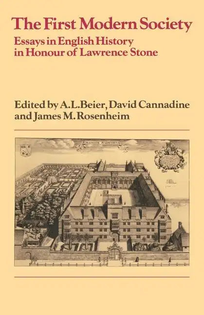 The First Modern Society: Essays in English History in Honour of Lawrence Stone - Paperback