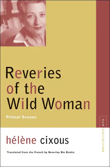 Reveries of the Wild Woman: Primal Scenes - Paperback