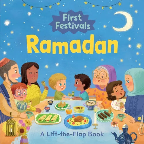 First Festivals: Ramadan: A Lift-The-Flap Book - Board Book