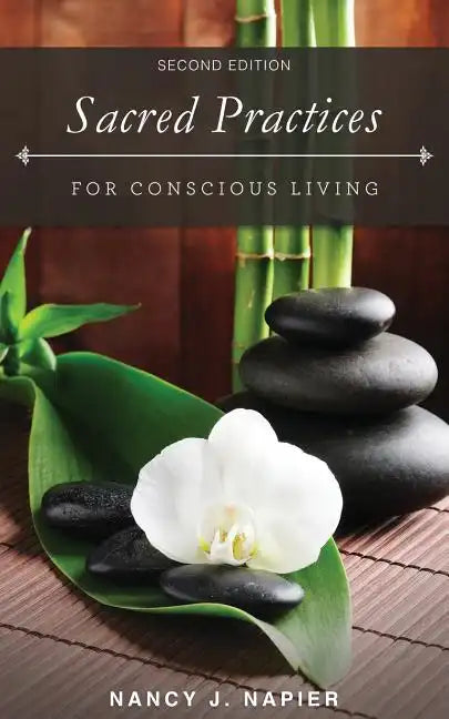 Sacred Practices for Conscious Living: Second Edition - Paperback