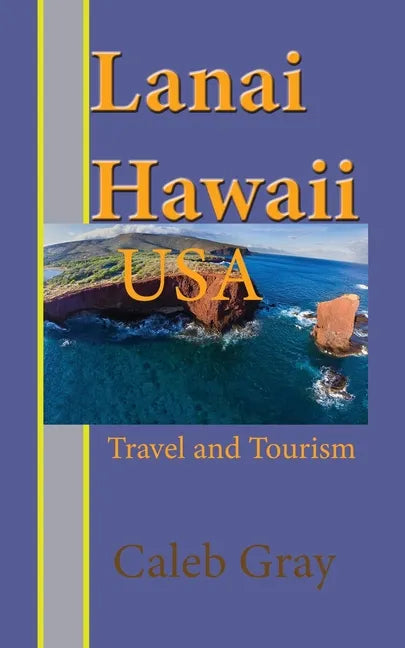 Lanai Island, Hawaii. USA: Travel and Tourism - Paperback