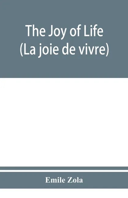 The joy of life (La joie de vivre) - Paperback