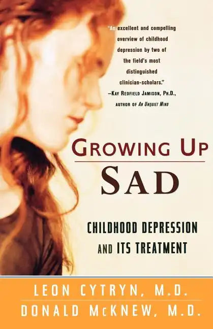 Growing Up Sad: Clindhood Depression and Its Treatment - Paperback