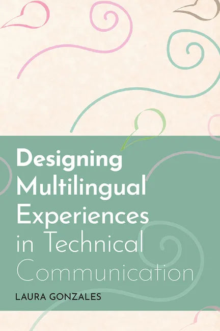 Designing Multilingual Experiences in Technical Communication - Paperback